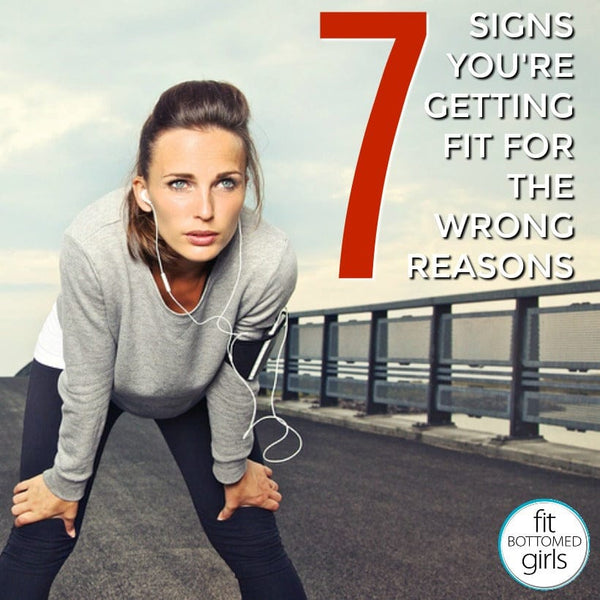 7 Signs You’re Getting Fit for the Wrong Reasons